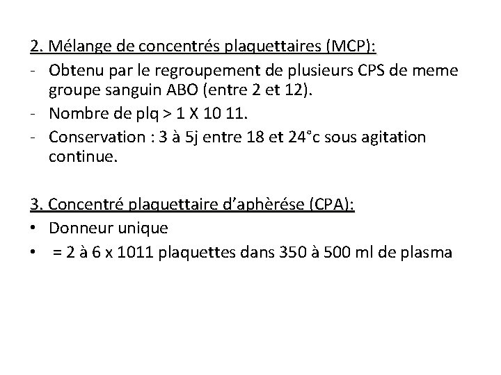 2. Mélange de concentrés plaquettaires (MCP): - Obtenu par le regroupement de plusieurs CPS