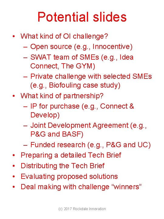 Potential slides • What kind of OI challenge? – Open source (e. g. ,