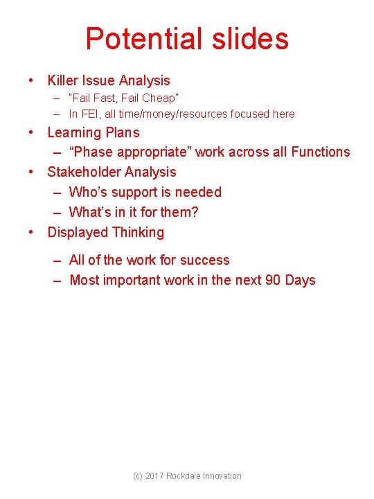 Potential slides • Killer Issue Analysis – “Fail Fast, Fail Cheap” – In FEI,
