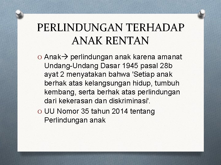 PERLINDUNGAN TERHADAP ANAK RENTAN O Anak perlindungan anak karena amanat Undang-Undang Dasar 1945 pasal