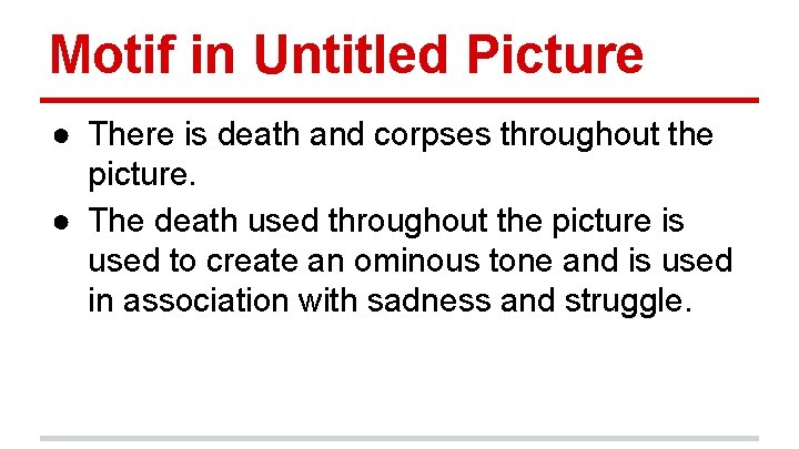 Motif in Untitled Picture ● There is death and corpses throughout the picture. ●