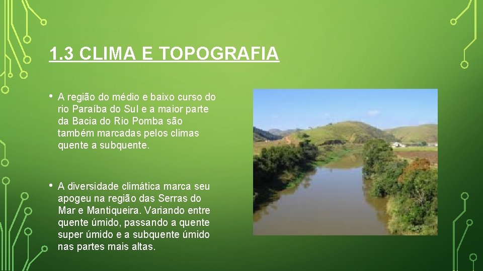 1. 3 CLIMA E TOPOGRAFIA • A região do médio e baixo curso do 1. 3 CLIMA E TOPOGRAFIA • A região do médio e baixo curso do