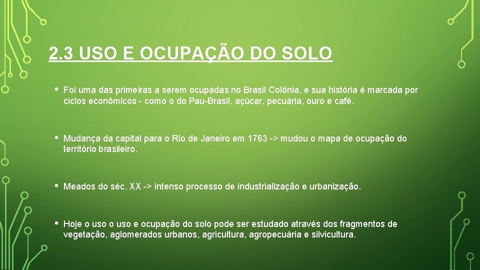 2. 3 USO E OCUPAÇÃO DO SOLO • Foi uma das primeiras a serem 2. 3 USO E OCUPAÇÃO DO SOLO • Foi uma das primeiras a serem