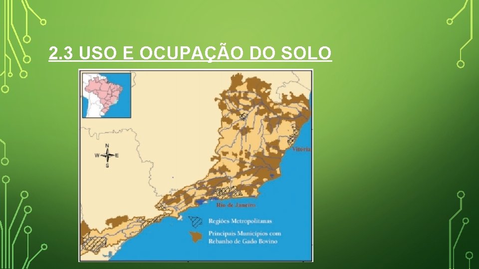 2. 3 USO E OCUPAÇÃO DO SOLO 2. 3 USO E OCUPAÇÃO DO SOLO
