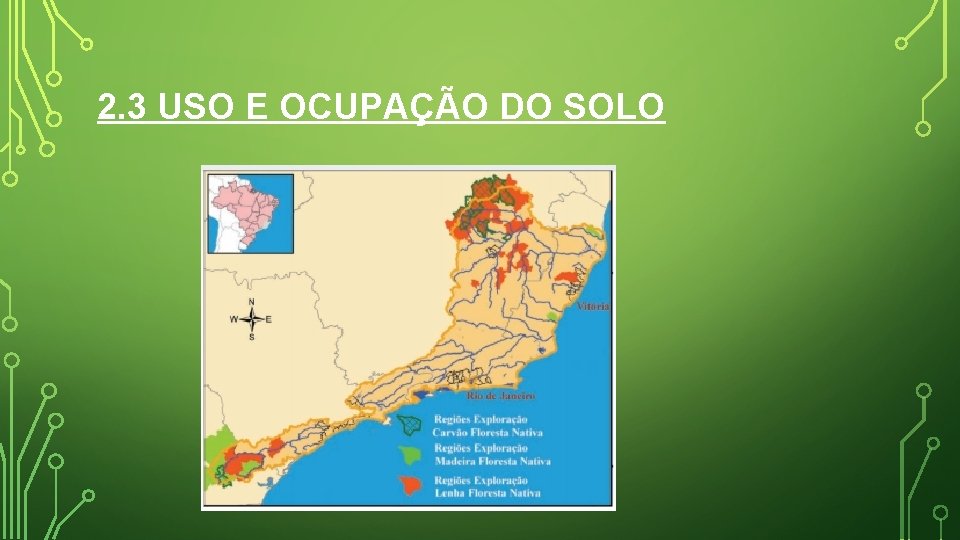 2. 3 USO E OCUPAÇÃO DO SOLO 2. 3 USO E OCUPAÇÃO DO SOLO