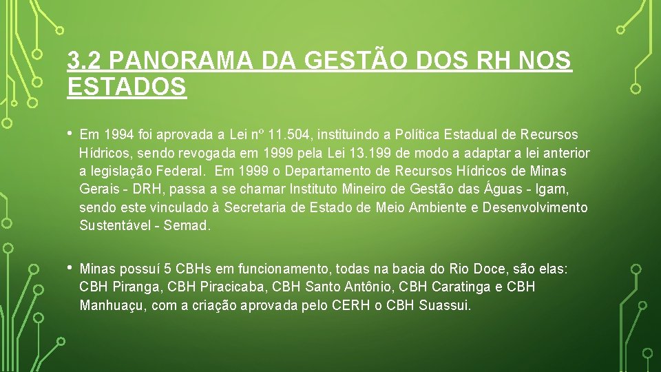 3. 2 PANORAMA DA GESTÃO DOS RH NOS ESTADOS • Em 1994 foi aprovada 3. 2 PANORAMA DA GESTÃO DOS RH NOS ESTADOS • Em 1994 foi aprovada