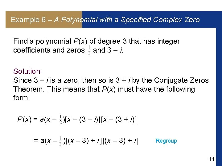Example 6 – A Polynomial with a Specified Complex Zero Find a polynomial P