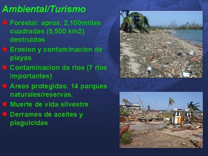 Ambiental/Turismo l Forestal: aprox. 2, 100 millas cuadradas (5, 500 km 2) destruidos l