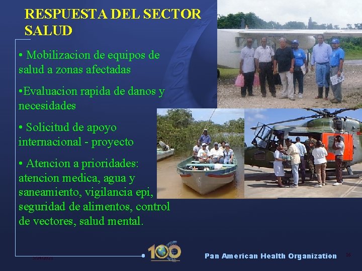 RESPUESTA DEL SECTOR SALUD • Mobilizacion de equipos de salud a zonas afectadas •