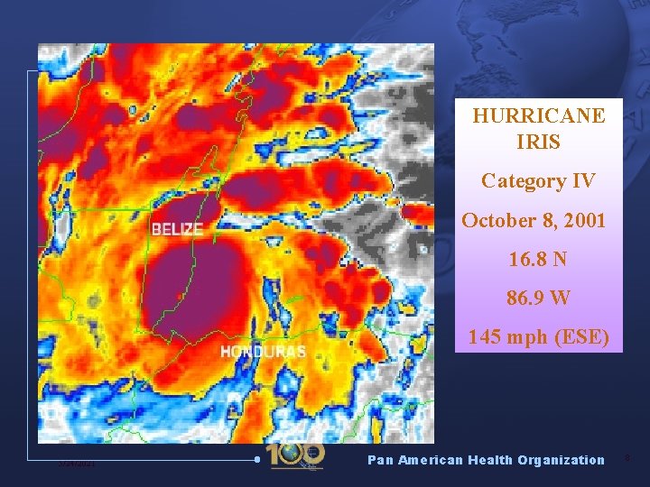 HURRICANE IRIS Category IV October 8, 2001 16. 8 N 86. 9 W 145