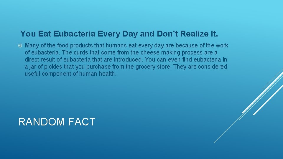 You Eat Eubacteria Every Day and Don’t Realize It. Many of the food products