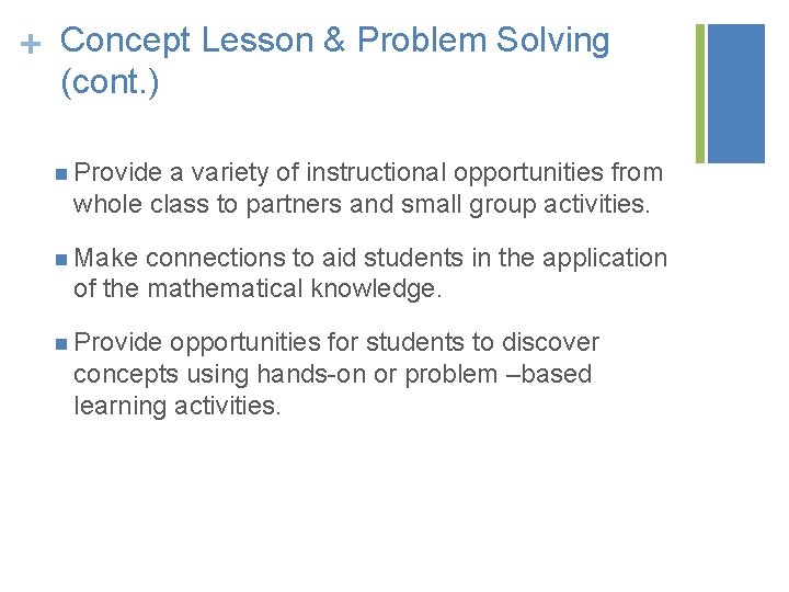 + Concept Lesson & Problem Solving (cont. ) n Provide a variety of instructional