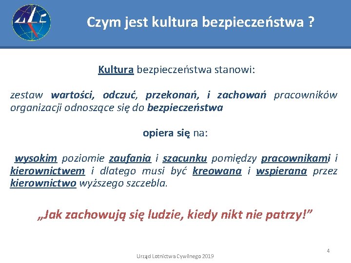 Czym jest kultura bezpieczeństwa ? Kultura bezpieczeństwa stanowi: zestaw wartości, odczuć, przekonań, i zachowań