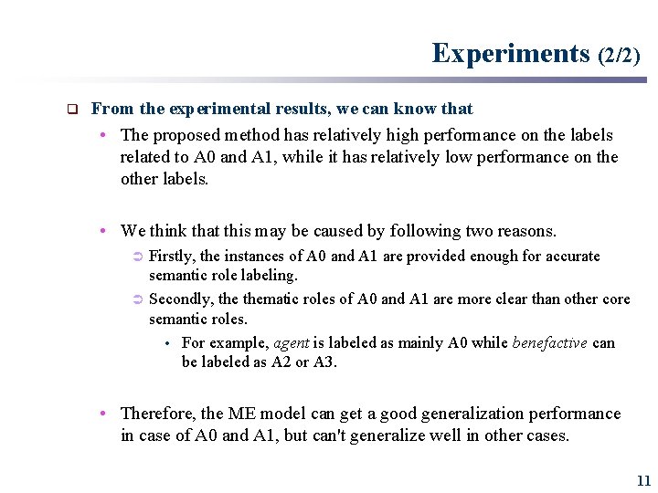 Experiments (2/2) q From the experimental results, we can know that • The proposed