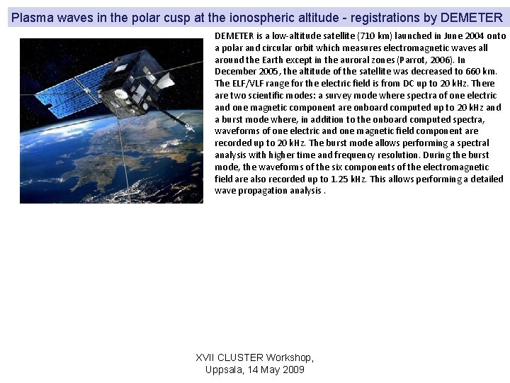 Plasma waves in the polar cusp at the ionospheric altitude - registrations by DEMETER