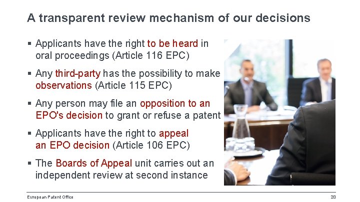 A transparent review mechanism of our decisions § Applicants have the right to be