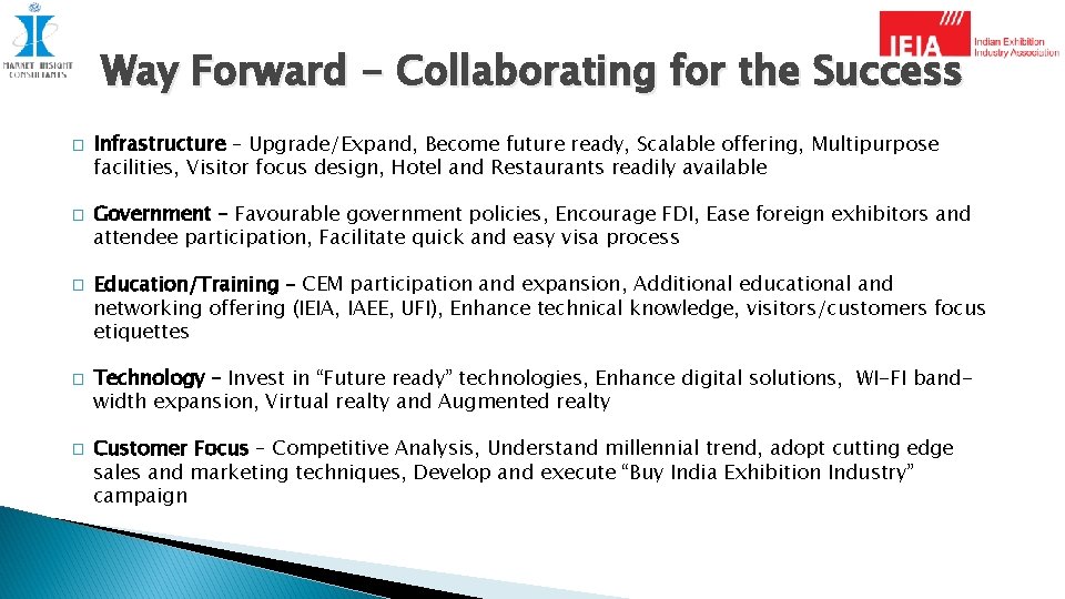 Way Forward - Collaborating for the Success � � � Infrastructure – Upgrade/Expand, Become