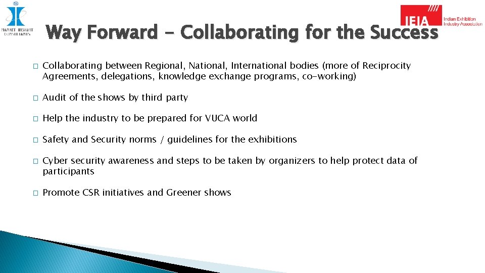 Way Forward - Collaborating for the Success � Collaborating between Regional, National, International bodies