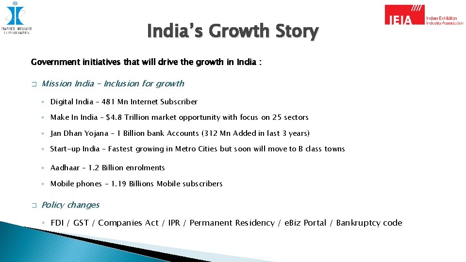 India’s Growth Story Government initiatives that will drive the growth in India : �