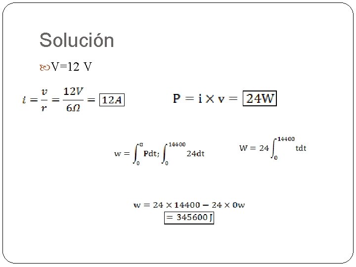 Solución V=12 V 