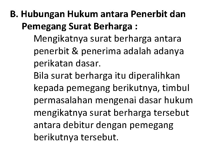 B. Hubungan Hukum antara Penerbit dan Pemegang Surat Berharga : Mengikatnya surat berharga antara