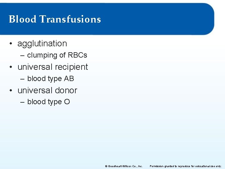 Blood Transfusions • agglutination – clumping of RBCs • universal recipient – blood type