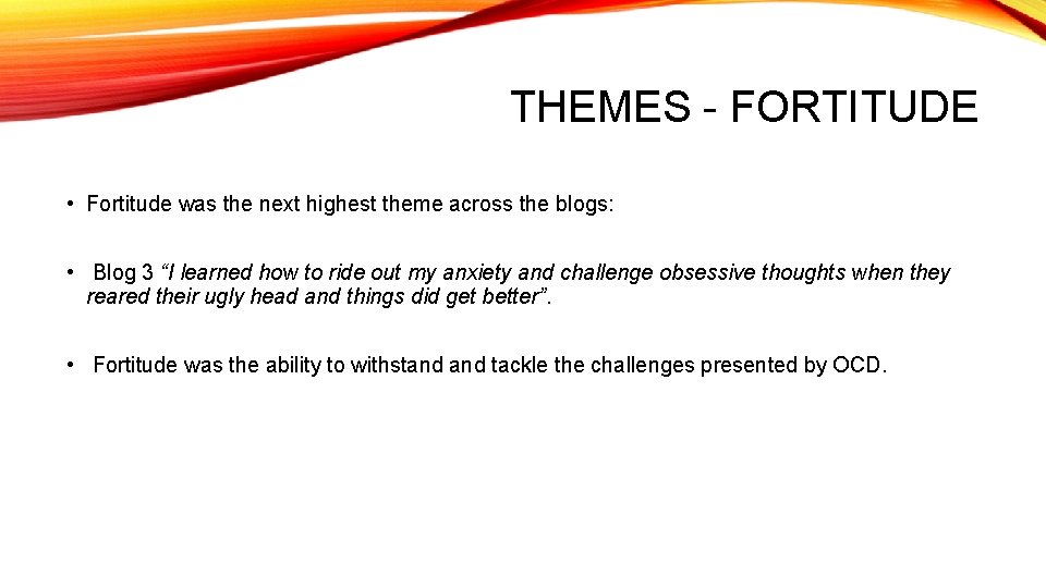 THEMES - FORTITUDE • Fortitude was the next highest theme across the blogs: •