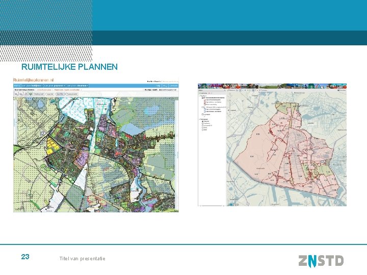 RUIMTELIJKE PLANNEN 23 Titel van presentatie 