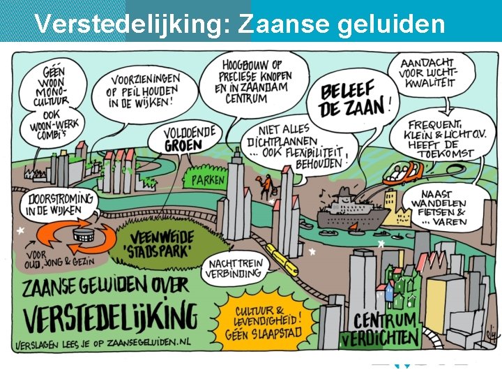 Verstedelijking: Zaanse geluiden PAGINA 7 