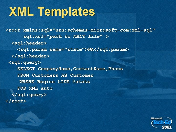 XML Templates <root xmlns: sql="urn: schemas-microsoft-com: xml-sql" sql: xsl="path to XSLT file" > <sql: XML Templates <root xmlns: sql="urn: schemas-microsoft-com: xml-sql" sql: xsl="path to XSLT file" > <sql: