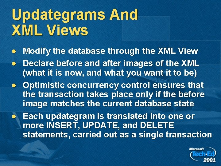 Updategrams And XML Views l l Modify the database through the XML View Declare Updategrams And XML Views l l Modify the database through the XML View Declare