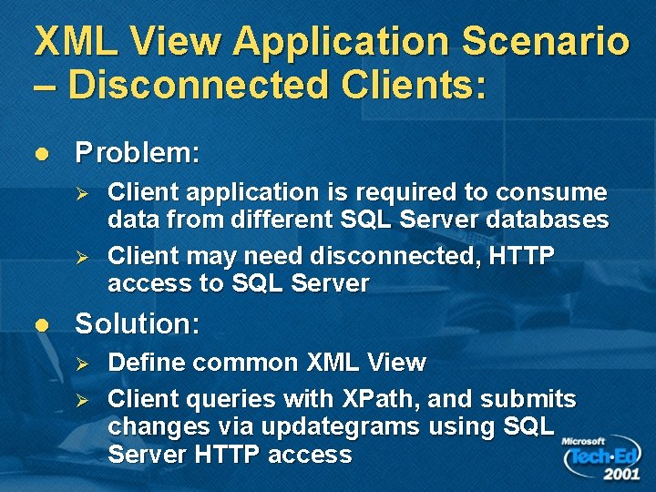 XML View Application Scenario – Disconnected Clients: l Problem: Ø Ø l Client application XML View Application Scenario – Disconnected Clients: l Problem: Ø Ø l Client application
