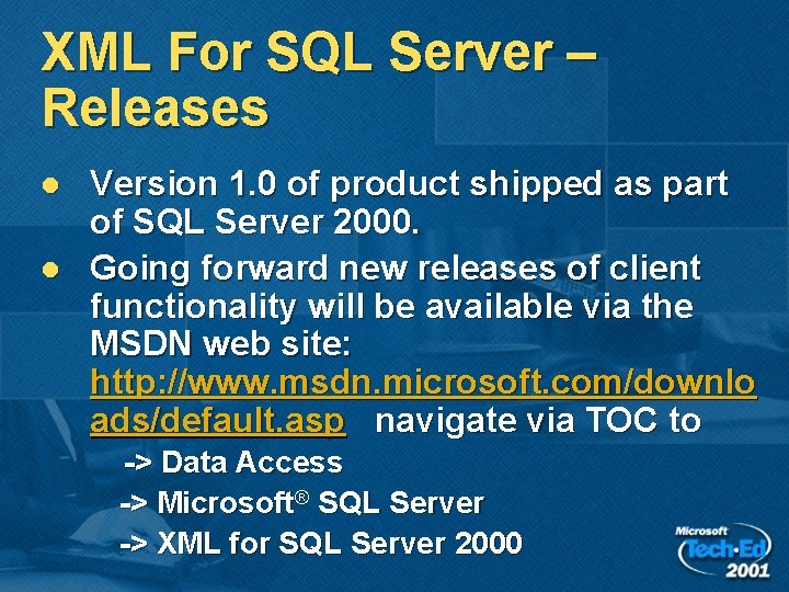 XML For SQL Server – Releases l l Version 1. 0 of product shipped XML For SQL Server – Releases l l Version 1. 0 of product shipped