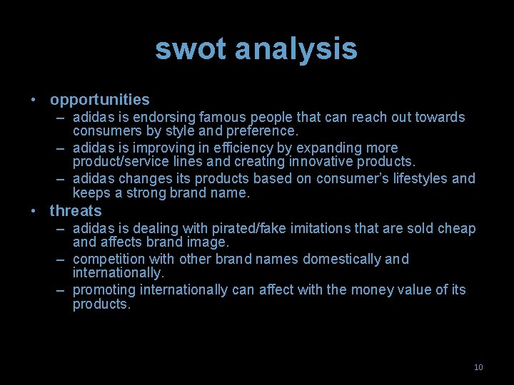 swot analysis • opportunities – adidas is endorsing famous people that can reach out