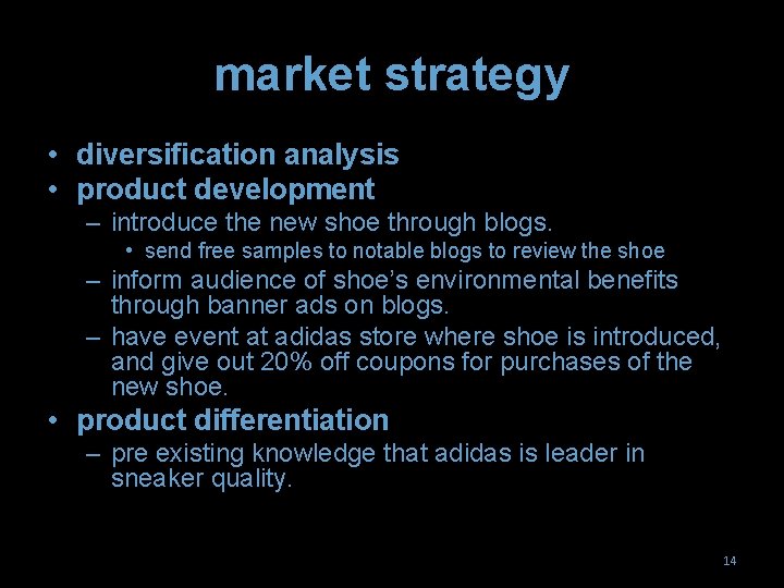 market strategy • diversification analysis • product development – introduce the new shoe through