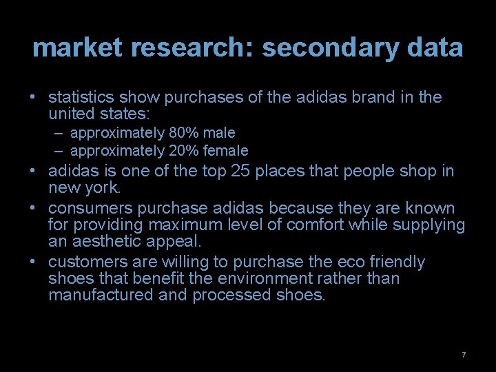 market research: secondary data • statistics show purchases of the adidas brand in the