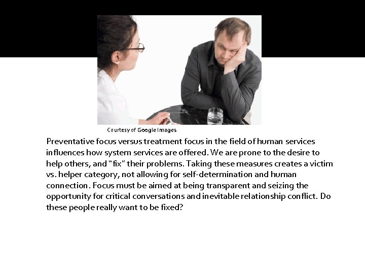 Courtesy of Google Images Preventative focus versus treatment focus in the field of human