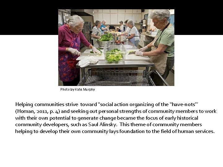 Photo by Kate Murphy Helping communities strive toward “social action organizing of the “have-nots”’