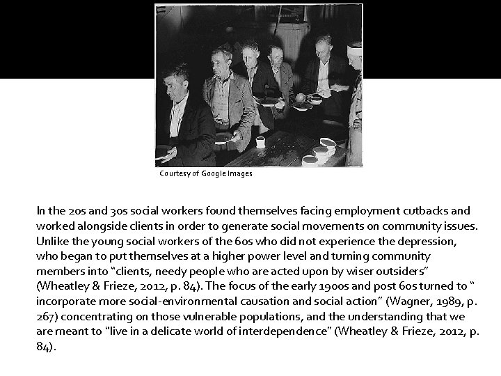 Courtesy of Google Images In the 20 s and 30 s social workers found