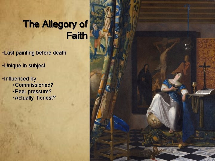 The Allegory of Faith • Last painting before death • Unique in subject •