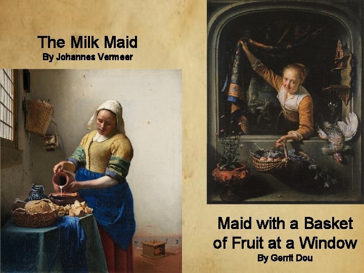 The Milk Maid By Johannes Vermeer Maid with a Basket of Fruit at a