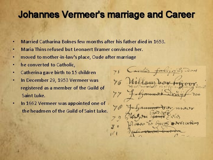 Johannes Vermeer's marriage and Career • • Married Catharina Bolnes few months after his