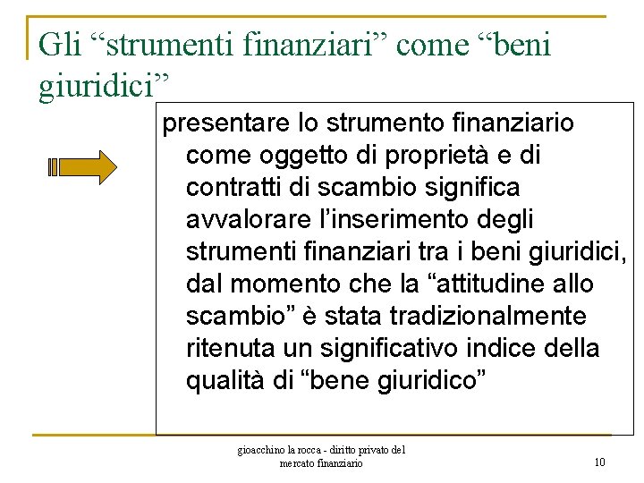 Gli “strumenti finanziari” come “beni giuridici” presentare lo strumento finanziario come oggetto di proprietà