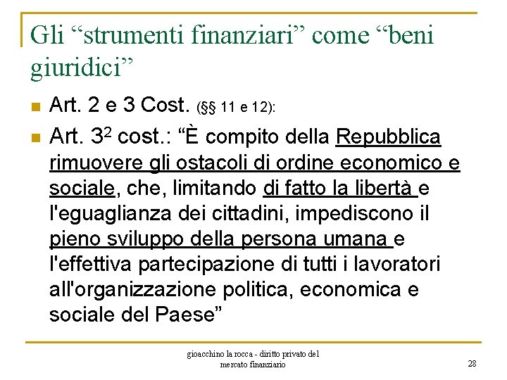 Gli “strumenti finanziari” come “beni giuridici” n Art. 2 e 3 Cost. (§§ 11