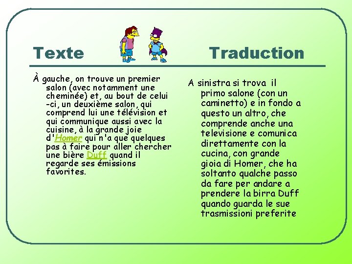 Texte À gauche, on trouve un premier salon (avec notamment une cheminée) et, au