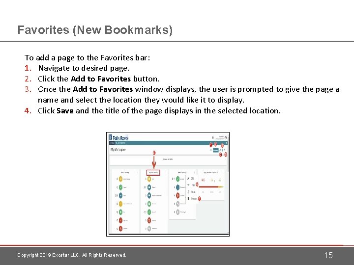 Favorites (New Bookmarks) To add a page to the Favorites bar: 1. Navigate to