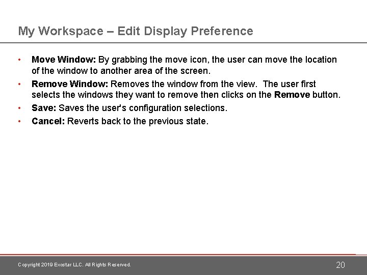 My Workspace – Edit Display Preference • • Move Window: By grabbing the move