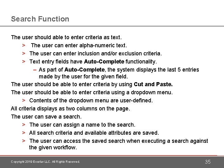 Search Function The user should able to enter criteria as text. > The user