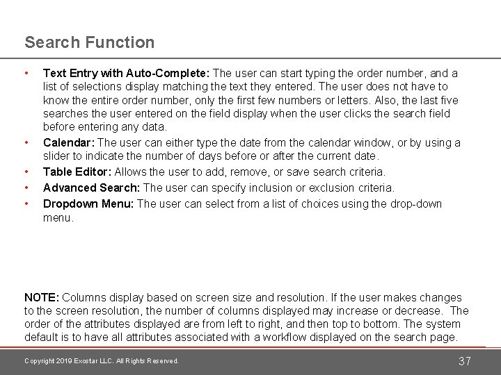 Search Function • • • Text Entry with Auto-Complete: The user can start typing