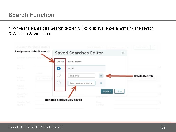 Search Function 4. When the Name this Search text entry box displays, enter a